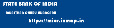 STATE BANK OF INDIA  RAJASTHAN CHURU SUJANGARH   micr code